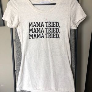 Mama tried T-shirt